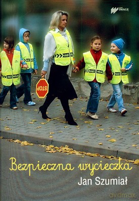 Bezpieczna Wycieczka - Jan Szumiał [KSIĄŻKA]