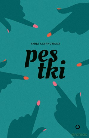 Pestki - Anna Ciarkowska [KSIĄŻKA]