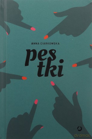 Pestki - Anna Ciarkowska [KSIĄŻKA]