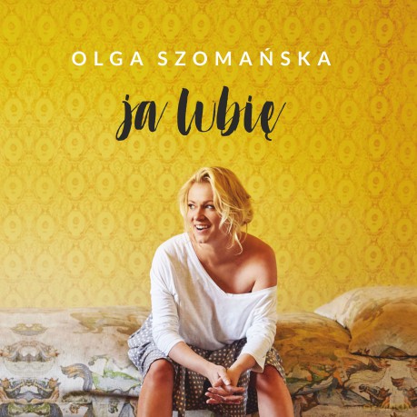 Olga Szomańska: Ja lubię [CD]