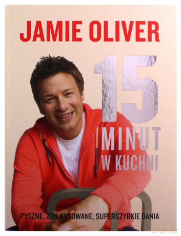 15 minut w kuchni - Jamie Oliver [KSIĄŻKA]
