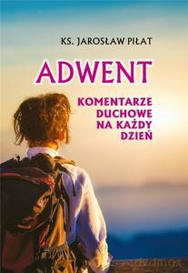 Adwent. Komentarze duchowe na każdy dzień - Jarosław Piłat ks. [KSIĄŻKA]