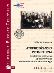 Azerbejdżański prometeizm - Shahla Kazimova [KSIĄŻKA]