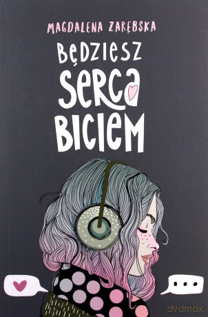 Będziesz serca biciem - MAGDALENA ZARĘBSKA [KSIĄŻKA]