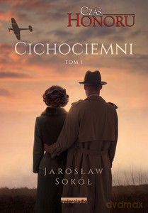 Cichociemni. Czas Honoru (Tom 1) - Jarosław Sokół [KSIĄŻKA]