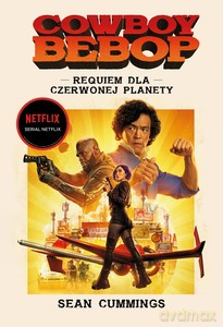 Cowboy Bebop. Requiem dla Czerwonej Planety - SEAN CUMMINGS [KSIĄŻKA]