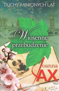 Duchy minionych lat (Tom 1) Wiosenne przebudzenie - Joanna Jax [KSIĄŻKA]