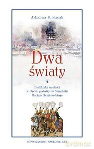 Dwa światy - Arkadiusz M. Stasiak [KSIĄŻKA]