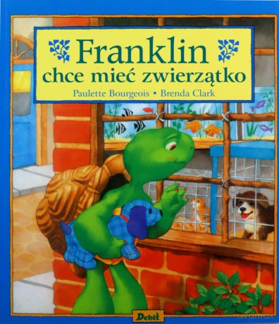 Franklin. Franklin chce mieć zwierzątko - Paulette Bourgeois, Patrycja Zarawska [KSIĄŻKA]