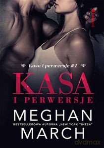 Kasa i perwersje - Meghan March [KSIĄŻKA]