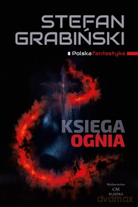 Księga ognia. Opowiadania fantastyczne - Stefan Grabiński [KSIĄŻKA]