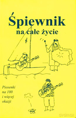 Śpiewnik Na Całe Życie (broszurowa) [KSIĄŻKA]
