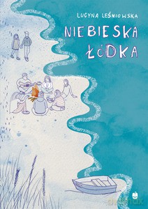 Niebieska łódka - Lucyna Leśniowska [KSIĄŻKA]