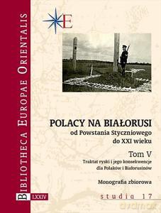 Polacy na Białorusi od Powstania Styczniowego do XXI wieku (Tom V) [KSIĄŻKA]