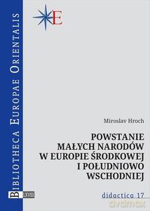 Powstanie małych narodów w Europie środkowej i.. - Miroslav Hroch [KSIĄŻKA]