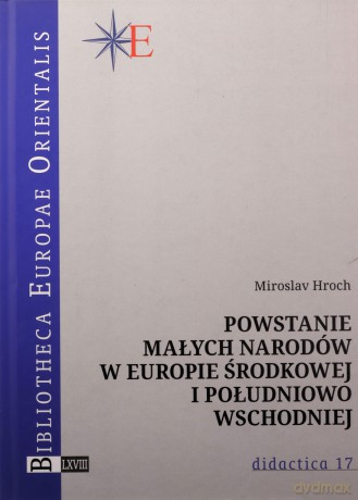 Powstanie małych narodów w Europie środkowej i.. - Miroslav Hroch [KSIĄŻKA]