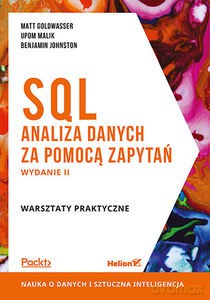 SQL. Analiza danych za pomocą zapytań. Warsztaty praktyczne - Matt Goldwasser, Upom Malik [KSIĄŻKA]