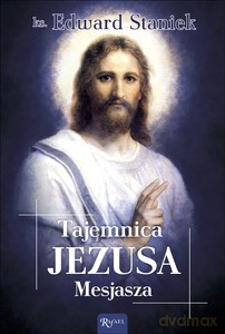 Tajemnica Jezusa Mesjasza - Edward ks. Staniek [KSIĄŻKA]