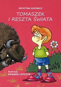 Tomaszek i reszta świata - Krystyna Gucewicz, Edward Lutczyn [KSIĄŻKA]