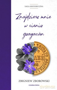 Znajdziesz mnie w cieniu guayacán - Zbigniew Zborowski [KSIĄŻKA]