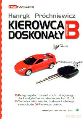 Kierowca Doskonały B - Henryk Próchniewicz [KSIĄŻKA]