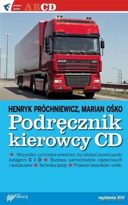 Podręcznik Kierowcy Kat.Cd 2011 - Marian Ośko, Henryk Próchniewicz [KSIĄŻKA]+[CD]