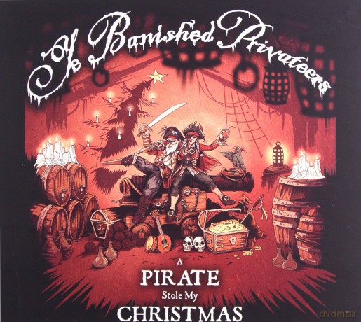 Ye Banished Privateers: A Pirate Stole My Christmas (digipack) [CD]