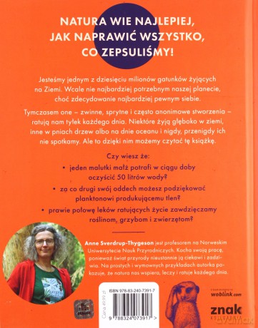 Ekipa do naprawy świata. Jak dziesięć milionów gatunków staje na głowie, by uratować ci tyłek - Anne Sverdrup-Thygeson [KSIĄŻKA]