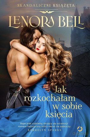 Jak rozkochałam w sobie księcia - Lenora Bell [KSIĄŻKA]