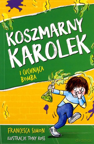 Koszmarny Karolek i cuchnąca bomba - Francesca Simon [KSIĄŻKA]