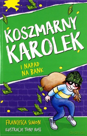 Koszmarny Karolek i napad na bank - Francesca Simon [KSIĄŻKA]