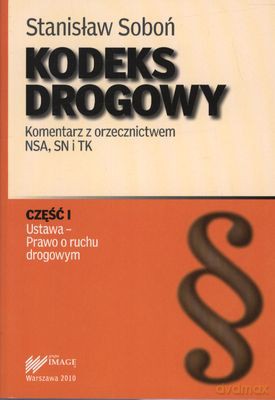 Pakiet 2011 Kodeks Drogowy Komentarz Z Orzecznictwem Cz. 1/2 - Stanisław Soboń [KSIĄŻKA]