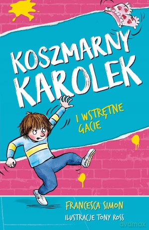 Koszmarny Karolek i wstrętne gacie - Francesca Simon [KSIĄŻKA]