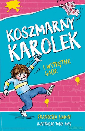 Koszmarny Karolek i wstrętne gacie - Francesca Simon [KSIĄŻKA]