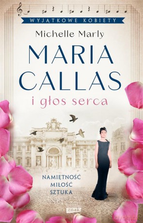 Maria Callas i głos serca - Michelle Marly [KSIĄŻKA]