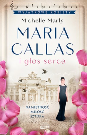 Maria Callas i głos serca - Michelle Marly [KSIĄŻKA]