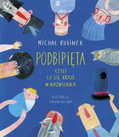 Podbipięta, czyli co się kryje w nazwiskach - Michał Rusinek [KSIĄŻKA]