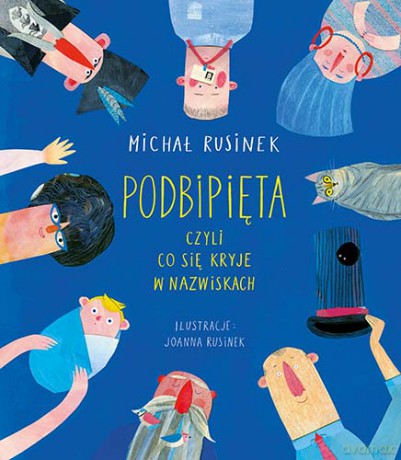 Podbipięta, czyli co się kryje w nazwiskach - Michał Rusinek [KSIĄŻKA]