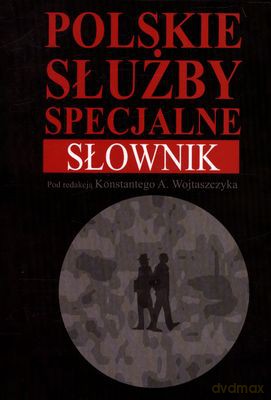 Polskie Służby Specjalne Słownik [KSIĄŻKA]