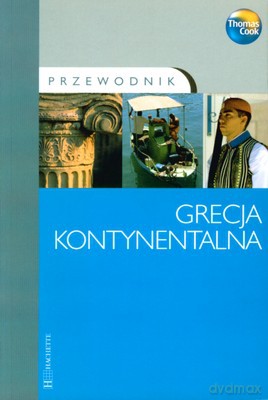 Grecja Kontynentalna Przewodnik Thomas Cook [KSIĄŻKA]