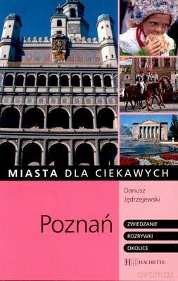 Poznań Miasta Dla Ciekawych - Dariusz Jędrzejewski [KSIĄŻKA]