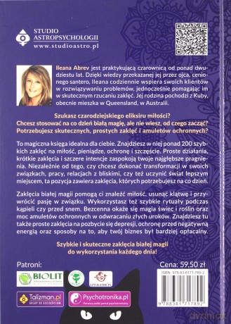 Biała magia. Księga potężnych zaklęć. Ponad 200 rytuałów i praktyk, które zapewnią ci ochronę, zdrowie, miłość i bogactwo - Ileana Abrev [KSIĄŻKA]
