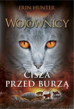 Cisza przed burzą. Wojownicy (Tom 4) - Erin Hunter [KSIĄŻKA]