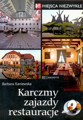 Karczmy Zajazdy Restauracje - Barbara Kaniewska [KSIĄŻKA]