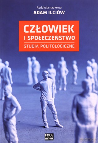Człowiek i społeczeństwo. Studia politologiczne - Opracowanie zbiorowe [KSIĄŻKA]