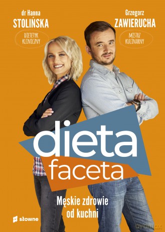 Dieta faceta. Męskie zdrowie od kuchni - Hanna Stolińska,Grzegorz Zawierucha [KSIĄŻKA]