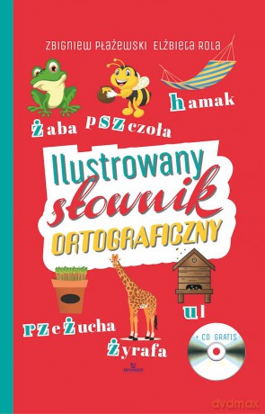 Ilustrowany słownik ortograficzny + CD - Zbigniew Płażewski,Elżbieta Rola [KSIĄŻKA]