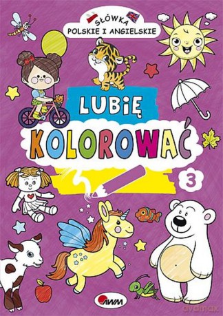 Lubię kolorować 3 - Opracowanie zbiorowe [KSIĄŻKA]
