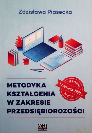 Metodyka kształcenia w zakresie przedsiębiorczości - Zdzisława Piasecka [KSIĄŻKA]