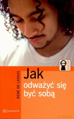 Jak Odważyć Się Być Sobą - Rene De Lassus [KSIĄŻKA]